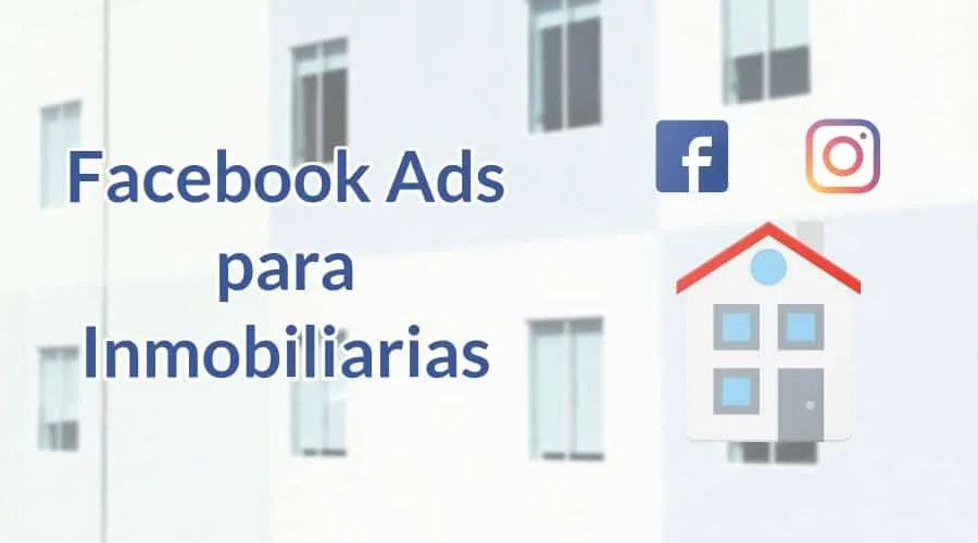 Facebook Ads para inmobiliarios: Los exitosos utilizan esta táctica.